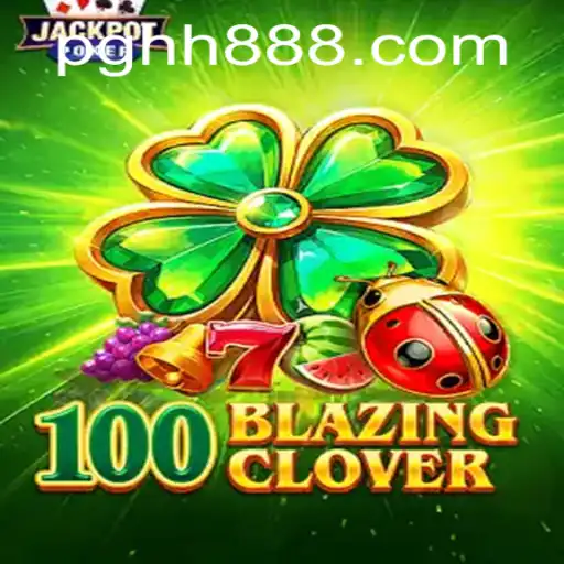 Unveiling the Thrill of 100BlazingClover: A Dive into the Digital Gambling Phenomenon