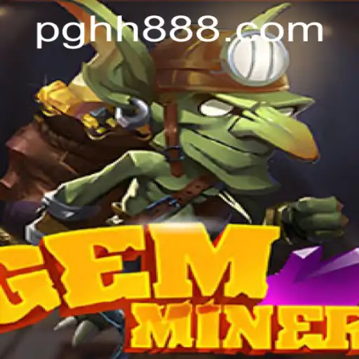 Discover the Thrilling World of GemMiner: Digging Deeper into Adventure